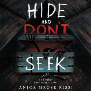 Hide and Dont Seek, Anica Mrose Rissi
