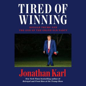 Tired of Winning, Jonathan Karl