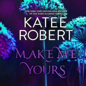 Make Me Yours, Katee Robert
