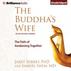 The Buddhas Wife, Janet Surrey, PhD