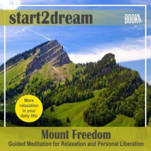 Guided Meditation Mount Freedom, Nils Klippstein