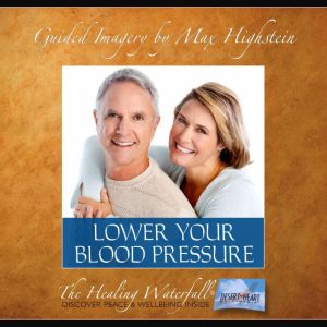 Lower Your Blood Pressure, Max Highstein