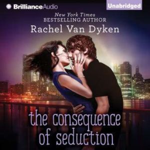 The Consequence of Seduction, Rachel Van Dyken