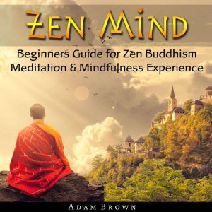 Zen Mind Beginners Guide for Zen Bud..., Adam Brown