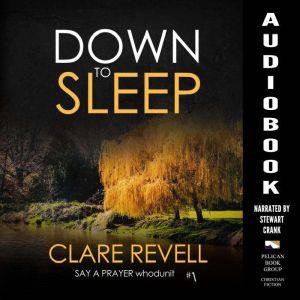 Down to Sleep, Clare Revell