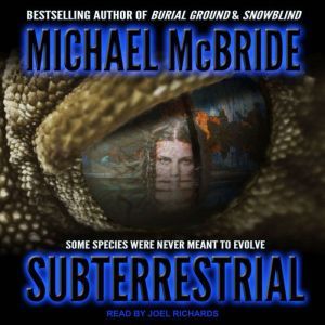 Subterrestrial, Michael McBride