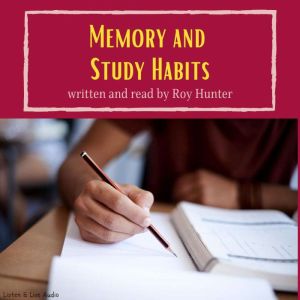 Memory and Study Habits, Roy Hunter