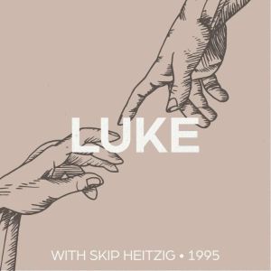 42 Luke  1995, Skip Heitzig