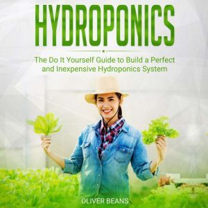 Hydroponics, Oliver Beans