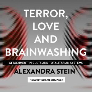 Terror, Love and Brainwashing, Alexandra Stein
