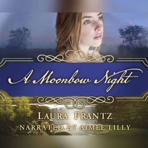 Moonbow Night, A, Laura Frantz