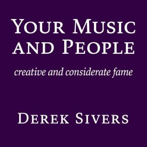 Your Music and People, Derek Sivers
