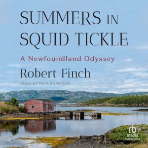 Summers in Squid Tickle: A Newfoundland Odyssey