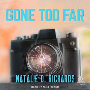 Gone Too Far, Natalie D. Richards
