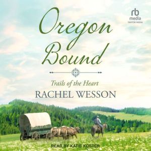 Oregon Bound, Rachel Wesson