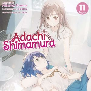 Adachi and Shimamura (Light Novel) Vol. 11