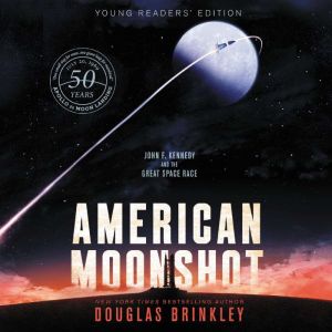 American Moonshot Young Readers Edit..., Douglas Brinkley