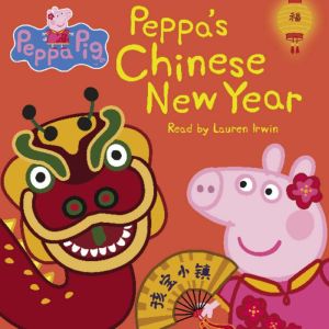 Peppas Chinese New Year Peppa Pig, EOne