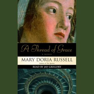 A Thread of Grace, Mary Doria Russell