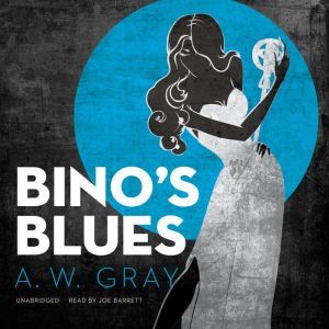 Binos Blues, A. W. Gray
