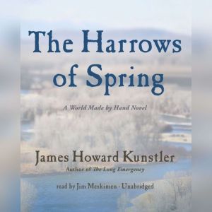 The Harrows of Spring, James Howard Kunstler