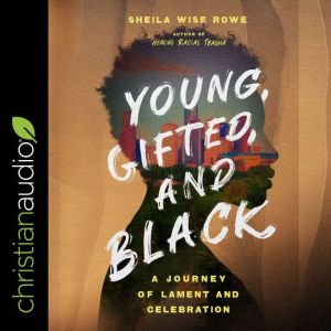 Young, Gifted, and Black, Sheila Wise Rowe