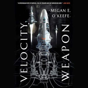 Velocity Weapon, Megan E. O'Keefe