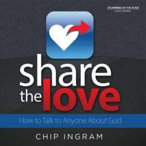 Share The Love, Chip Ingram