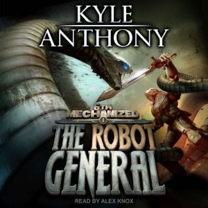 The Robot General, Kyle Anthony