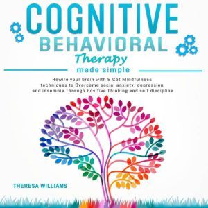 Cognitive Behavioral Therapy Made Sim..., Theresa Williams
