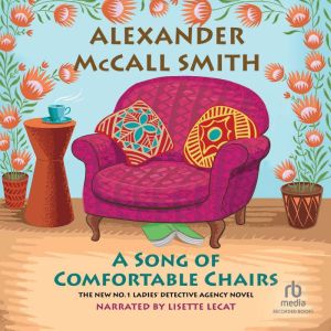 A Song of Comfortable Chairs, Alexander McCall Smith