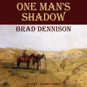 One Mans Shadow, Brad Dennison