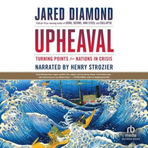 Upheaval Turning Points for Nations in Crisis, Jared Diamond