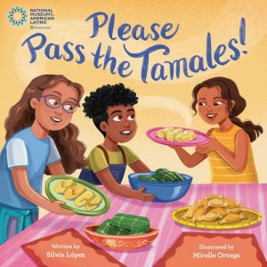 Please Pass the Tamales!, Silvia Lopez