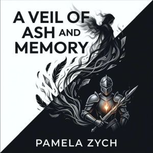 A Veil of Ash and Memory, Pamela Zych