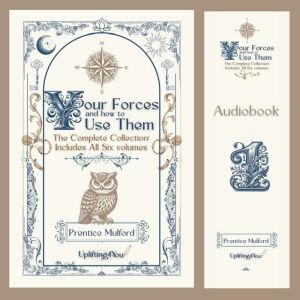 Your Forces and How to Use Them: The Complete Collection: Includes All Six Volumes