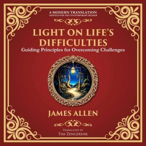 Light on Life's Difficulties: Guiding Principles for Overcoming Challenges