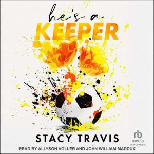 Hes A Keeper, Stacy Travis