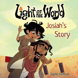 Light of the World Josiahs Story, Sophie DeMuth