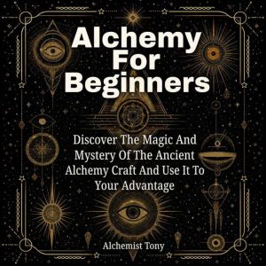 Alchemy For Beginners, Alchemist Tony