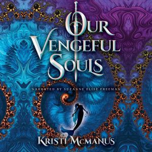 Our Vengeful Souls, Kristi McManus