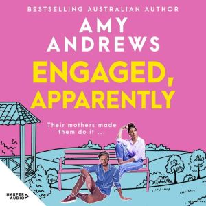 Engaged, Apparently: The new must-read fake dating, friends to lovers romantic comedy of summer 2026 from a bestselling Austra