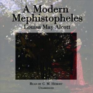 A Modern Mephistopheles, Louisa May Alcott