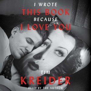 I Wrote This Book Because I Love You, Tim Kreider