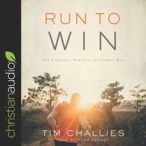 Run to Win, Tim Challies