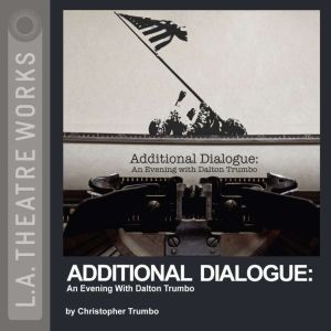 Additional Dialogue An Evening With ..., Christopher Trumbo