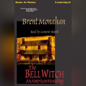 The Bell Witch  An American Haunting..., Brent Monahan