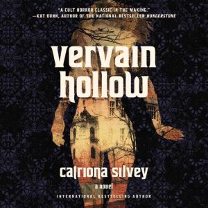Vervain Hollow, Catriona Silvey