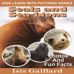 Seals and Sea Lions, Isis Gaillard