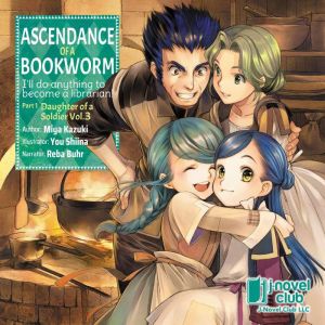 Ascendance of a Bookworm Part 1 Volu..., Miya Kazuki